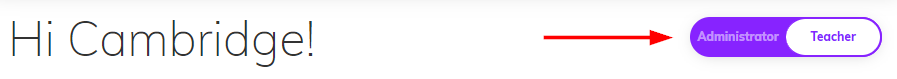 Screenshot showing the slider button, available only on Administrator accounts, used to switch from the admin dashboard to the teacher view.png